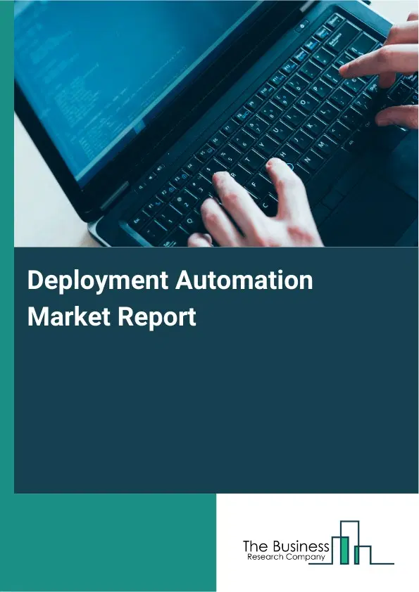 Global Deployment Automation Market Report 2026