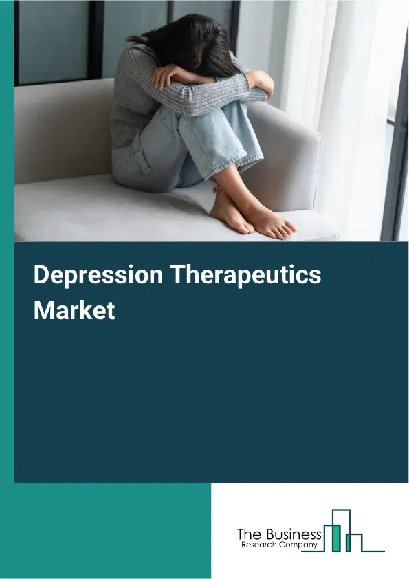 Depression Therapeutics Market Report 2026 Depression Therapeutics Market Report 2026