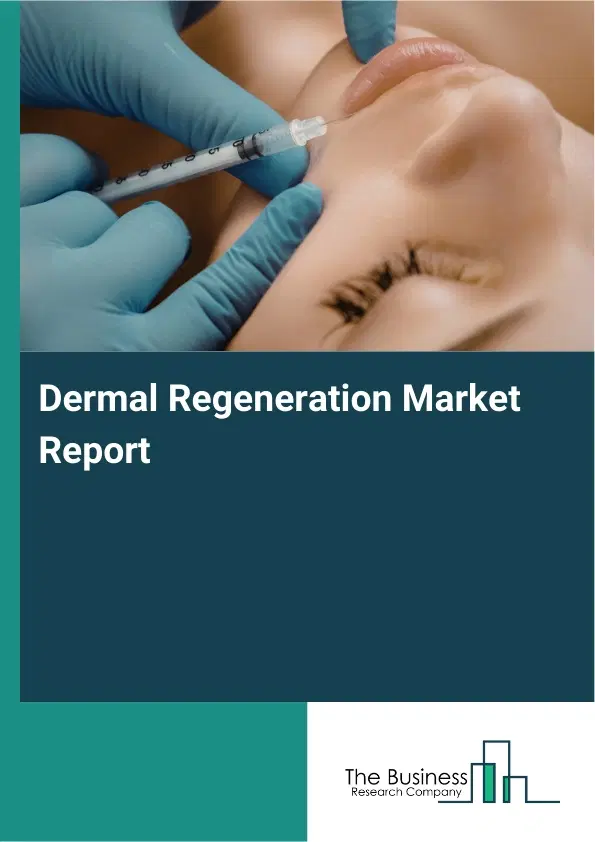 Global Dermal Regeneration Market Report 2026