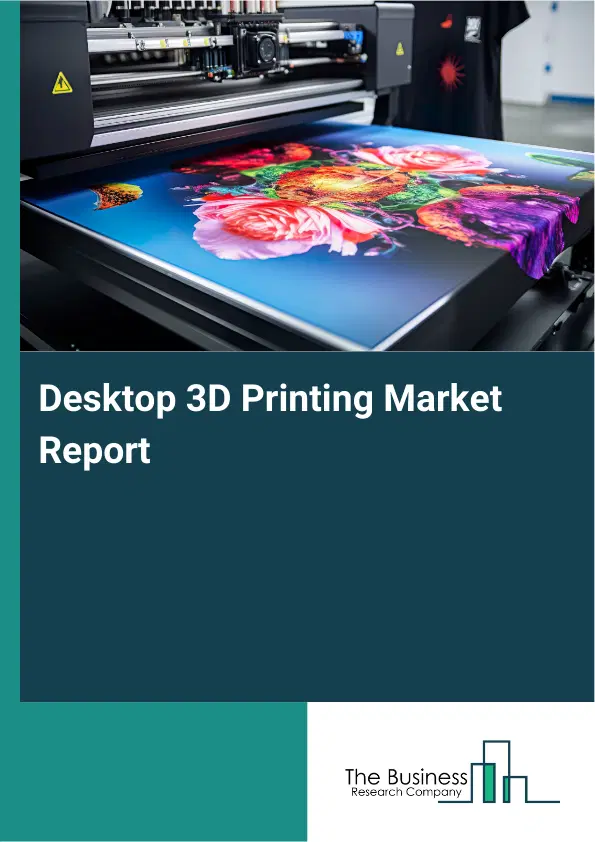 Global Desktop 3D Printing Market Report 2026