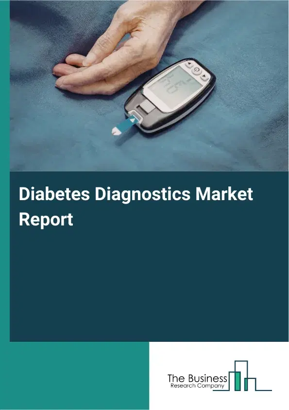 Global Diabetes Diagnostics Market Report 2026