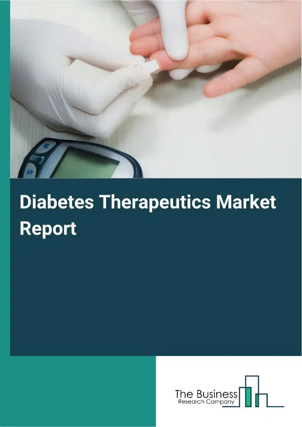 Global Diabetes Therapeutics Market Report 2026