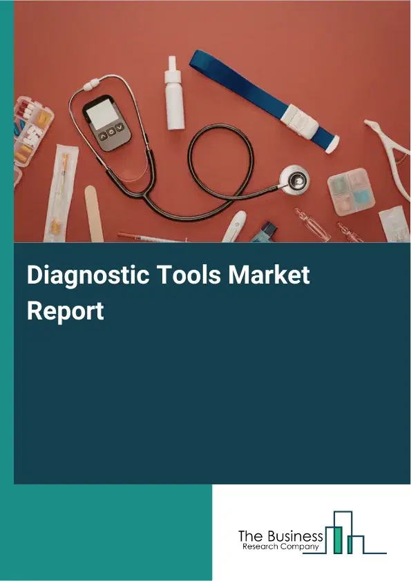 Global Diagnostic Tools Market Report 2026
