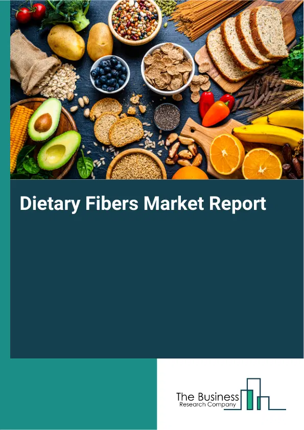 Global Dietary Fibers Market Report 2026