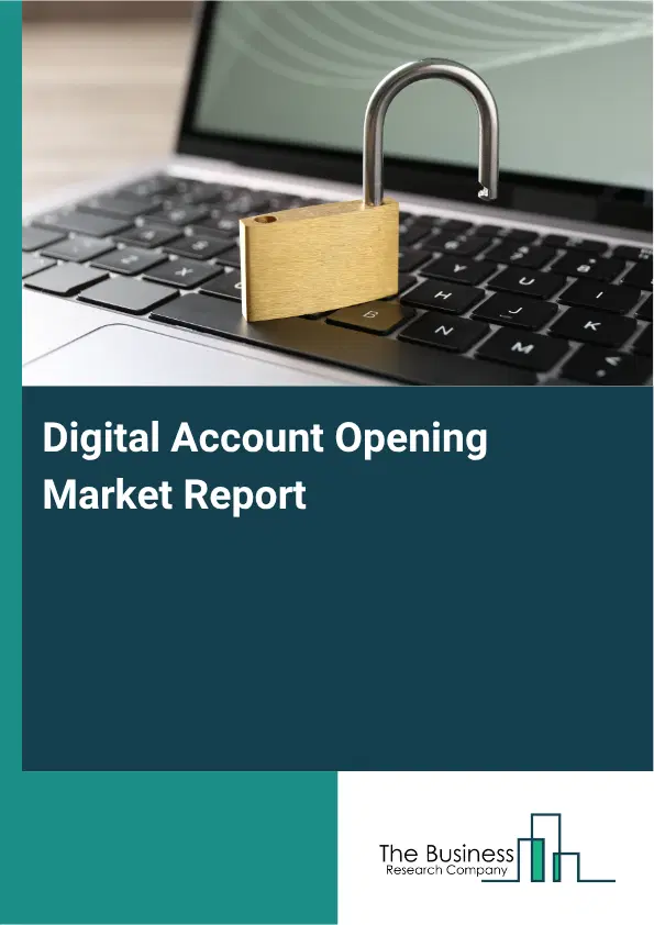 Digital Account Opening Market Report 2026