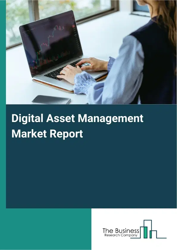 Global Digital Asset Management Market Report 2026