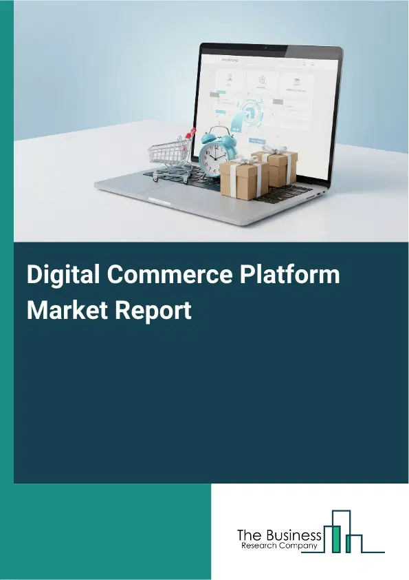 Global Digital Commerce Platform Market Report 2026