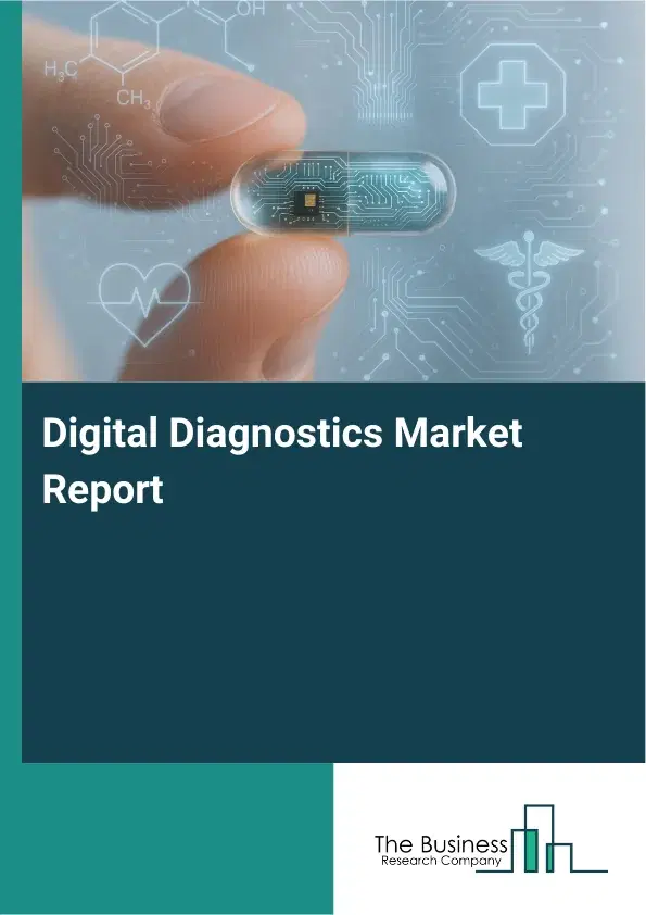 Global Digital Diagnostics Market Report 2026