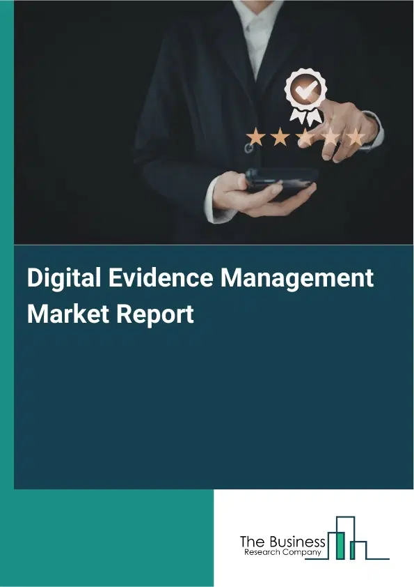 Global Digital Evidence Management Market Report 2026