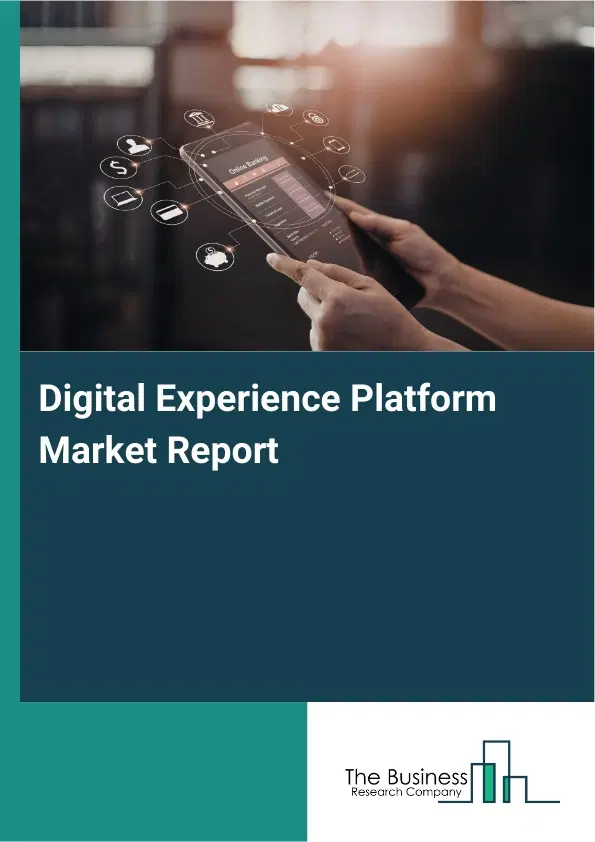 Global Digital Experience Platform Market Report 2026