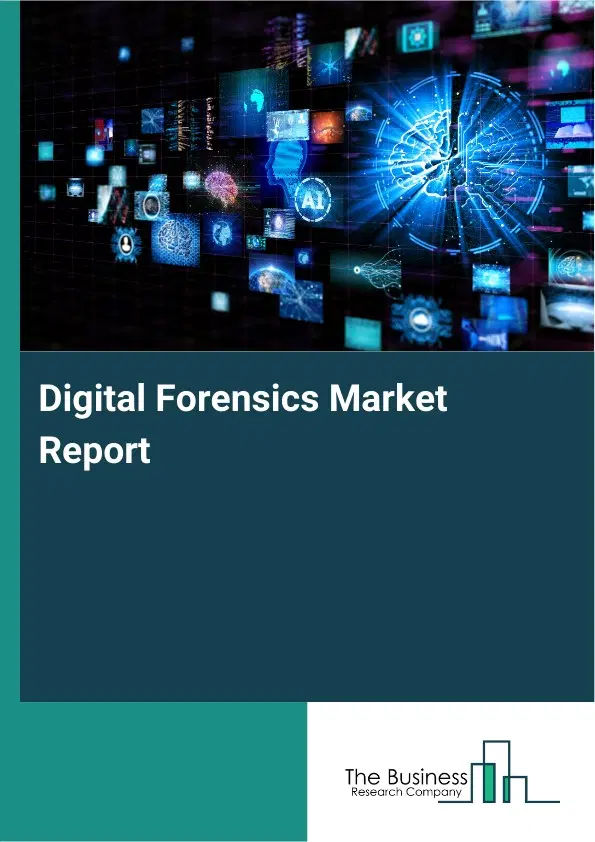 Global Digital Forensics Market Report 2026