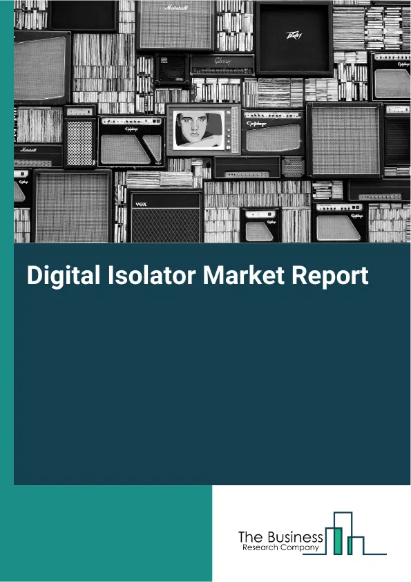 Global Digital Isolator Market Report 2026