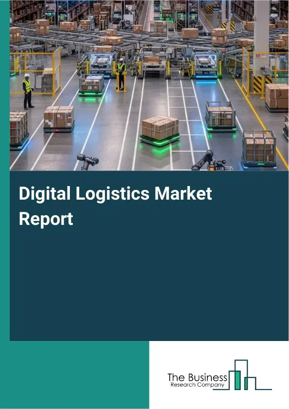 Global Digital Logistics Market Report 2026