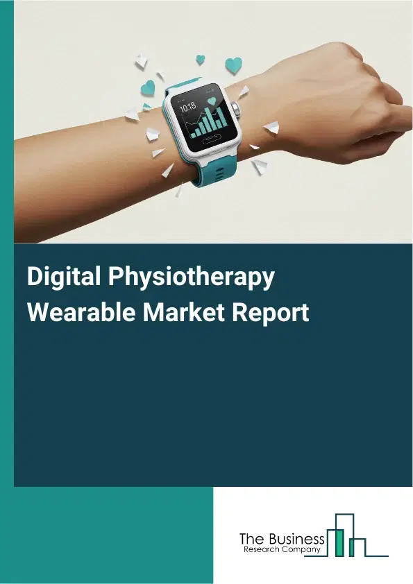 Global Digital Physiotherapy Wearable Market Report 2026