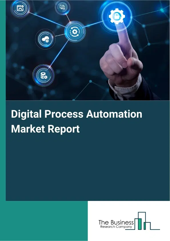 Global Digital Process Automation Market Report 2026