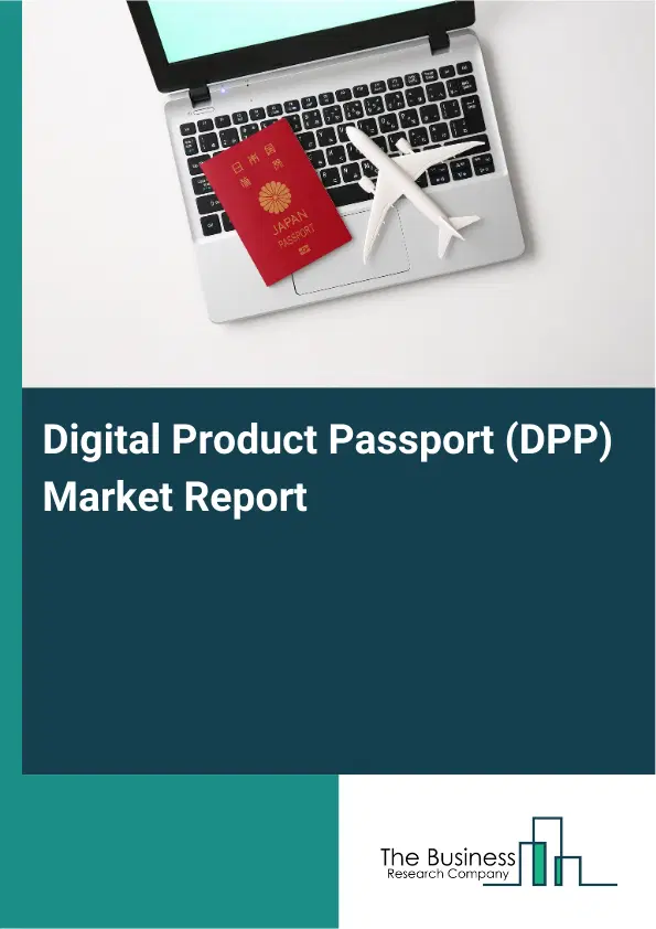 Global Digital Product Passport (DPP) Market Report 2026