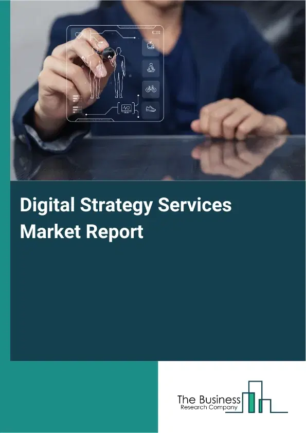 Global Digital Strategy Services Market Report 2026