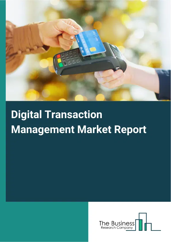 Global Digital Transaction Management Market Report 2026