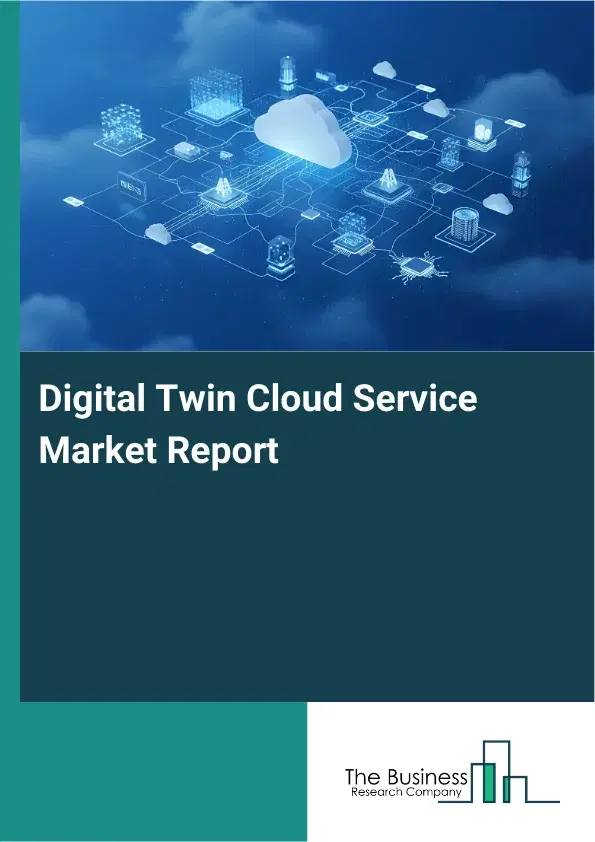 Global Digital Twin Cloud Service Market Report 2026