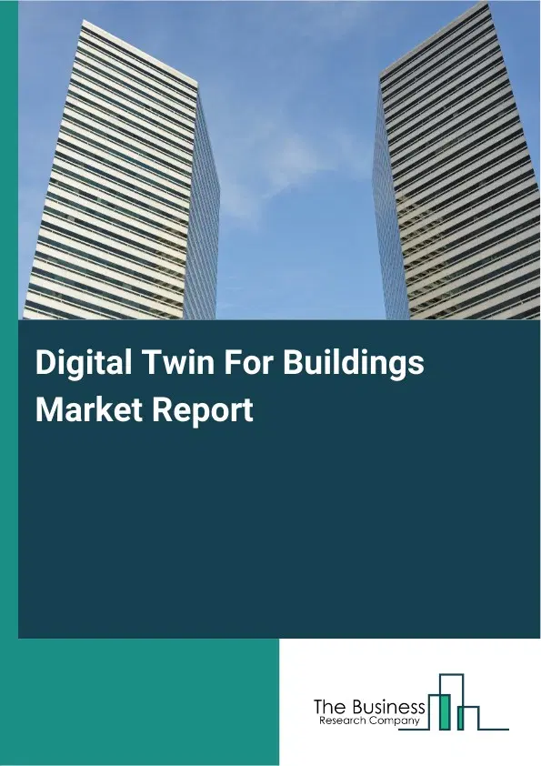 Global Digital Twin For Buildings Market Report 2026