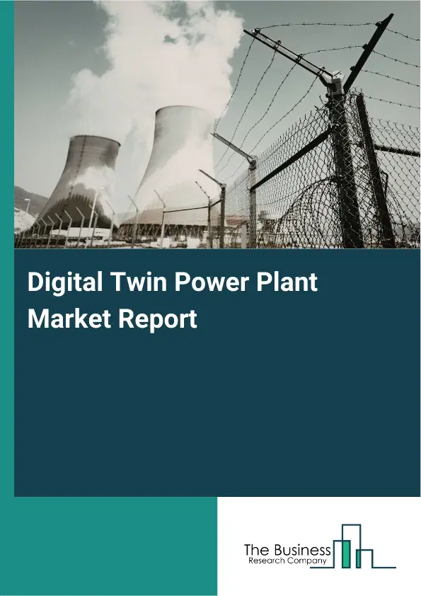 Global Digital Twin Power Plant Market Report 2026