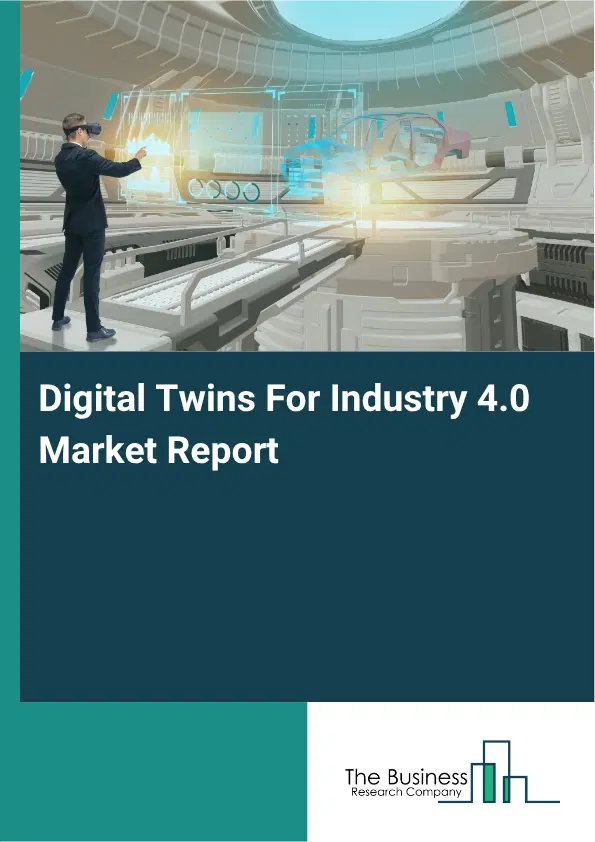 Digital Twins For Industry 4.0 Market Report 2026