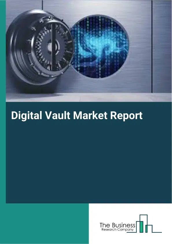 Global Digital Vault Market Report 2026