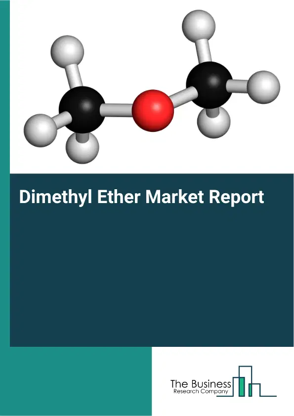 Global Dimethyl Ether Market Report 2026