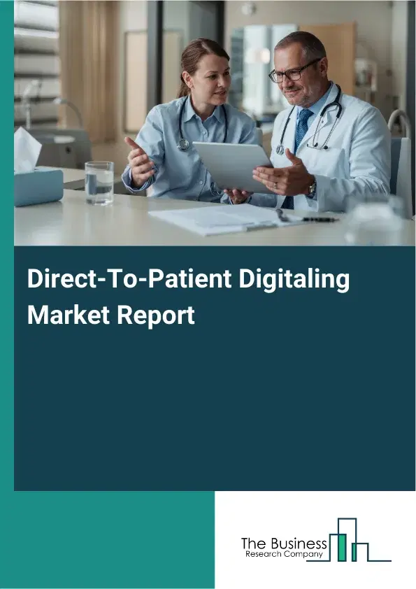 Global Direct-To-Patient Digitaling Market Report 2026