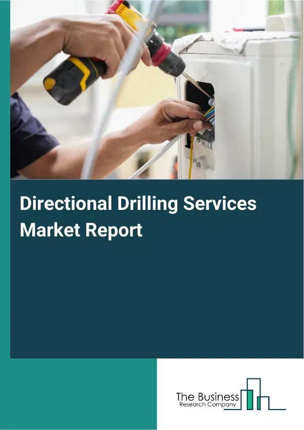Global Directional Drilling Services Market Report 2026