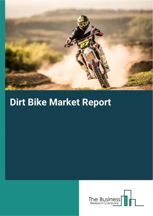 Global Dirt Bike Market Report 2026