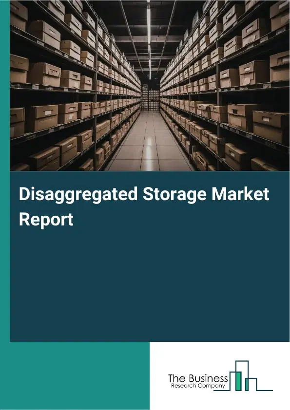 Global Disaggregated Storage Market Report 2026