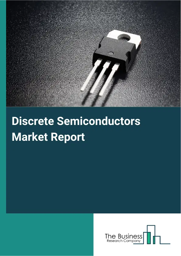 Global Discrete Semiconductors Market Report 2026