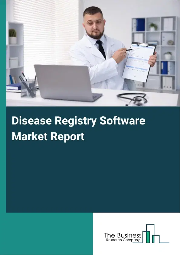 Global Disease Registry Software Market Report 2026