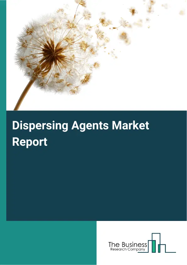 Global Dispersing Agents Market Report 2026