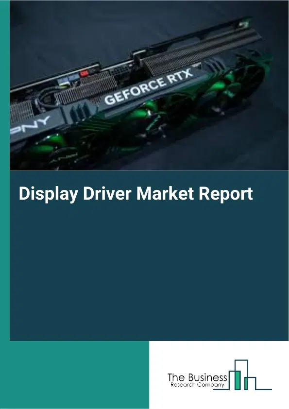 Global Display Driver Market Report 2026