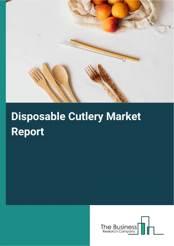 Global Disposable Cutlery Market Report 2026