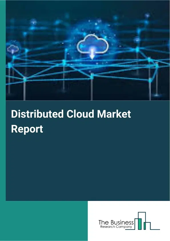 Global Distributed Cloud Market Report 2026