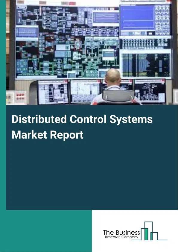 Global Distributed Control Systems Market Report 2026