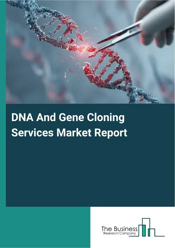 Global DNA And Gene Cloning Services Market Report 2026