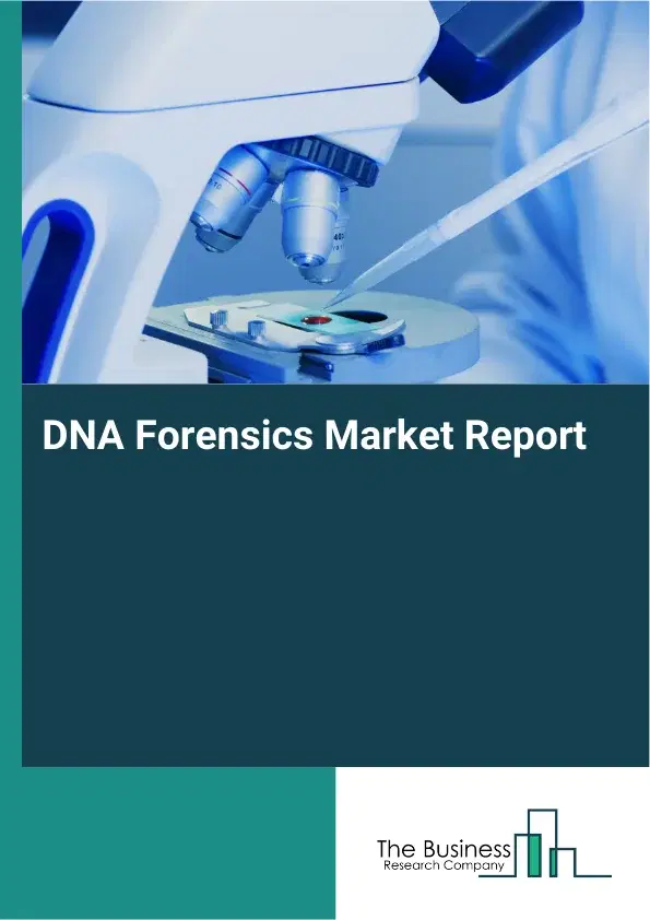 Global DNA Forensics Market Report 2026