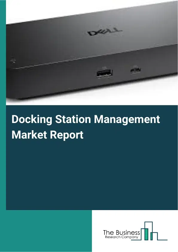 Global Docking Station Management Market Report 2026