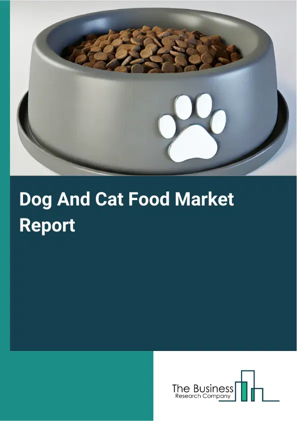 Global Dog And Cat Food Market Report 2026