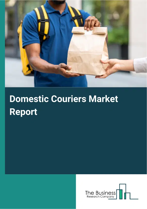 Global Domestic Couriers Market Report 2026
