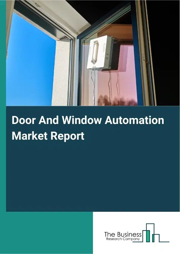 Global Door And Window Automation Market Report 2026