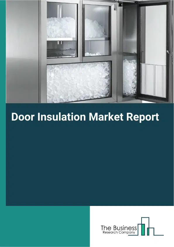 Global Door Insulation Market Report 2026