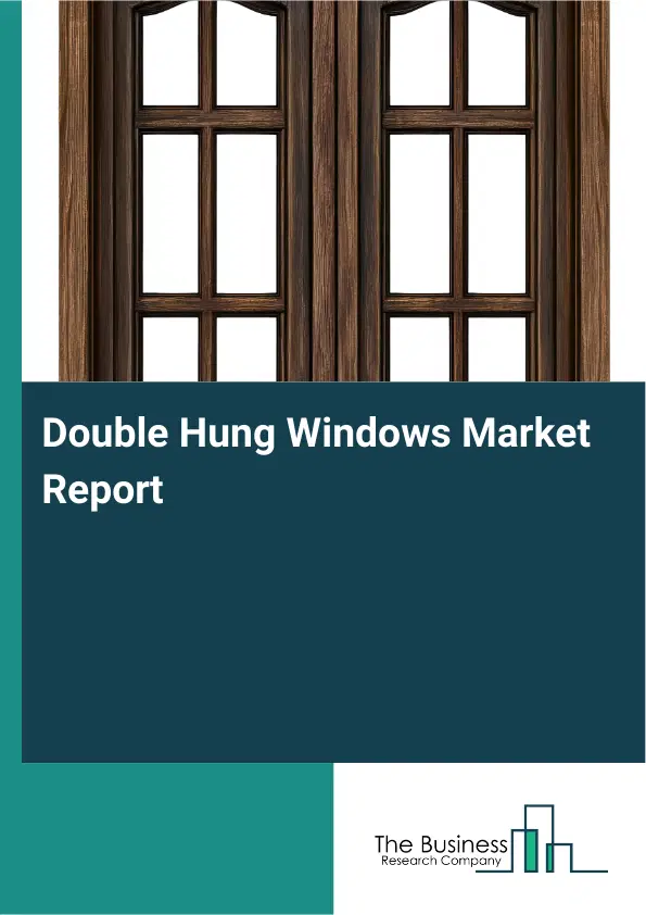 Global Double Hung Windows Market Report 2026