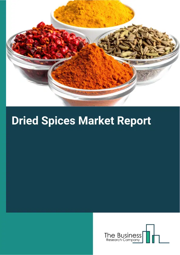Global Dried Spices Market Report 2026