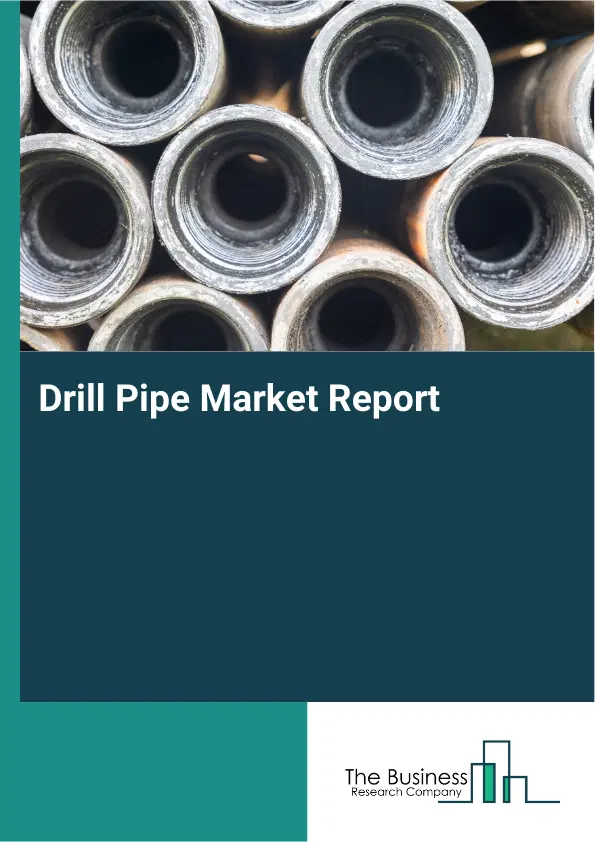 Global Drill Pipe Market Report 2026