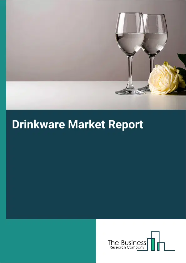 Global Drinkware Market Report 2026